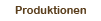 Produktionen