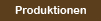 Produktionen